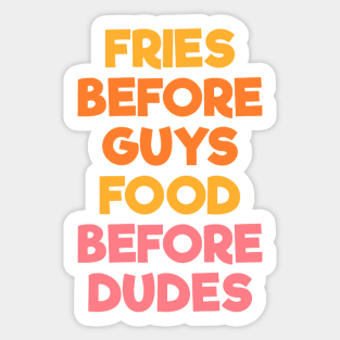 Fries Before Guys Food Before Dudes blue Sticker